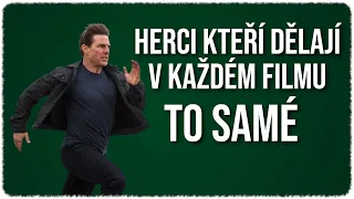 7 Herců, kteří dělají v každém filmu to samé