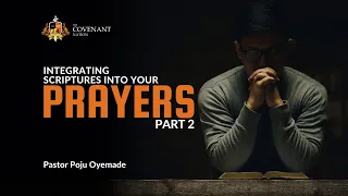 INTEGRATING SCRIPTURES INTO YOUR PRAYER - PART 2 || 2ND SERVICE || SUNDAY 14TH APRIL 2024