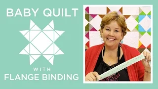 Make a Baby Quilt with Flange Binding with Jenny Doan of Missouri Star! (Video Tutorial)