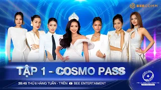 TẬP 1 | Tôi là Hoa hậu Hoàn vũ Việt Nam 2023: COSMO PASS - Chủ nhân kỷ nguyên nhan sắc mới là ai?