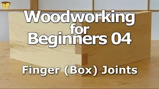 Woodworking for Beginners 04 - Finger (Box) joints