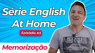 COMO MEMORIZAR INGLÊS MUITO MAIS RÁPIDO / English At Home Ep.3/5