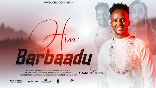 HIN BARBAADU : AMANUEL GADISA (Official video)