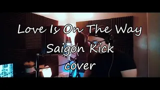 Saigon Kick - Love Is On The Way( Cover Song)