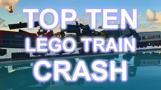 TOP TEN LEGO - TRAIN CRASH