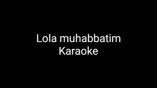 Lola muhabbatim karaoke x minus...