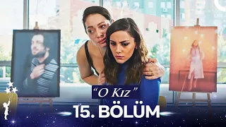 O Kız 15. Bölüm (HD)