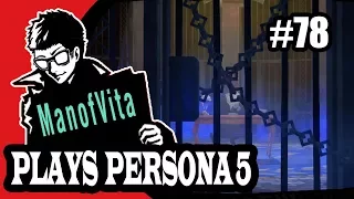 ManofVita plays Persona 5 (Part 78) – Igor, why are you rude?
