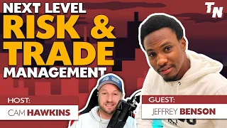 Risk & Trade Management... But Not As You Know It w/ Jeffrey Benson
