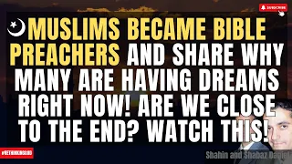 Muslim Brothers Become Powerful Gospel Preachers & Reveal Why Many Muslims Are Having Dreams! Watch!