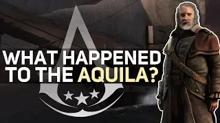 Assassin's Creed - What Happened to the Aquila?