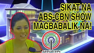 SIKAT NA ABS-CBN SHOW MAGBABALIK NA! KAPAMILYA FANS EXCITED NA!