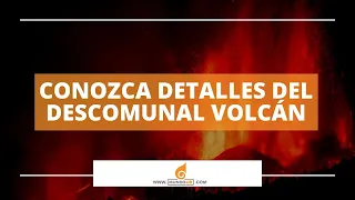 Conozca detalles del descomunal volcán que ha puesto en alerta máxima a La Palma en España