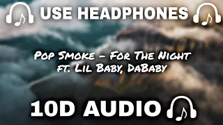 Pop Smoke - 10D AUDIO 🔊 - For The Night ft. Lil Baby, DaBaby || Used Headphones 🎧 - 10D SOUNDS