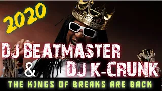 DJ BEATMASTER & DJ K-CRUNK - THE KINGS OF BREAKS ARE BACK 2020 (BATTLEBREAK)