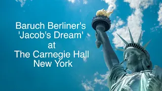 Baruch Berliners 'Jacob's Dream' in Carnegie Hall NY