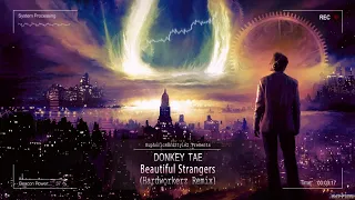 Donkey Tae - Beautiful Strangers (Hardworkerz Remix) [HQ Preview]