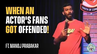 When an Actor's Fans got offended | Standup Comedy ft Manoj Prabakar