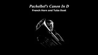 Pachelbel's Canon In D French Horn and Tuba Duet Arrangement