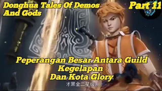 PERTARUNGAN ANTARA GUIL KEGELAPAN DAN KOTA GLORY ||  ALUR CERITA DONGHUA TALES OF DEMOS AND GODS