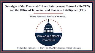 Hearing Entitled: Oversight of the Financial Crimes Enforcement Network (FinCEN) and the Office...