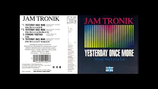 Jam Tronik – Yesterday Once More (Every Sha La La La) (Club Mix) 1991