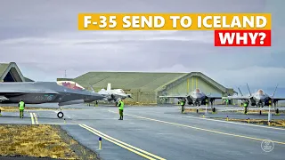 F-35 Are Sent to Iceland, WHY?