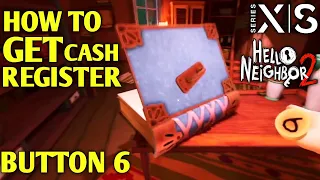 How to Get Cash Register Button 6 HELLO NEIGHBOR 2 Case Register Button 6 Location