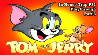 Tom And Jerry in House Trap PS1 Playthrough Part 3 (Final Part)