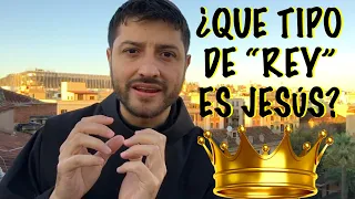JesuCristo-Rey del Universo / ¿Qué tipo de "Rey" es Jesús?