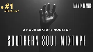 Southern Soul Mixtape 2 Hour Mixtape Nonstop