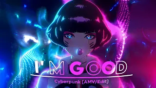 I'm Good (Blue) - Cyberpunk: Edgerunners 💜 [AMV/Edit] "Free preset"