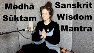 Sanskrit Great Wisdom Mantra | Placing the Power of the Gods within me | Medhā Sūktam