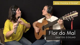Esta música vai te emocionar! Flor do Mal (Santos Coelho) | Choro das 3