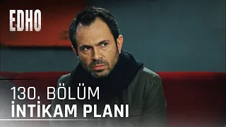 130. Bölüm ''Reisin İntikam Planı'' | Eşkıya Dünyaya Hükümdar Olmaz