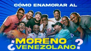 ¡Así se enamora el MORENO VENEZOLANO! 📝