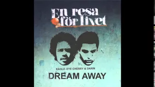 Eagle-Eye Cherry & Darin - "Dream Away"