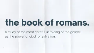 Class in Romans: Celebrating the Infinite Depths of God’s Plan - Part 2