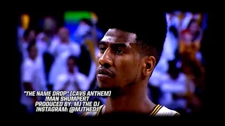 Iman Shumpert - 'The Name Drop' (Cavs 2015-16 anthem)