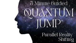 QUANTUM JUMP to a new YOU | Parallel Reality Shifting | MANIFEST Fast in Just 5 Minutes