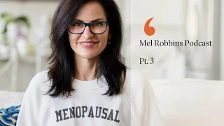 Mel Robbins Podcast 3: What is Perimenopause? What is Menopause?