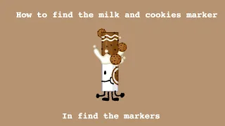 How to get the milk and cookies marker in find the markers!!