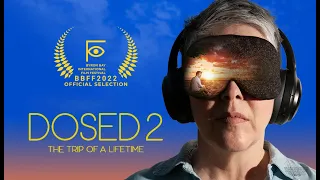 BBFF2022 - OFFICIAL SELECTION - Dosed 2: The Trip of a Lifetime