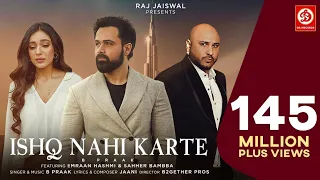 Ishq Nahi Karte (song) Emraan Hashmi | B Praak | Jaani | Sahher B | Raj Jaiswal | New Sad Song 2022