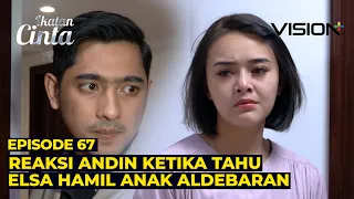 ANDIN KECEWA! ALDEBARAN HAMILI ELSA? | Ikatan Cinta Episode 67