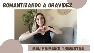 O TERROR DO PRIMEIRO TRIMESTRE X ROMANTIZANDO A GRAVIDEZ -TIVE HIPERÊMESE GRAVÍDICA 🤢