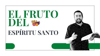 El FRUTO del Espíritu Santo - Juan Manuel Vaz