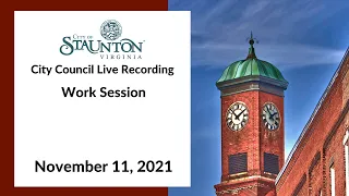 November 11, 2021 Staunton City Council Work Session