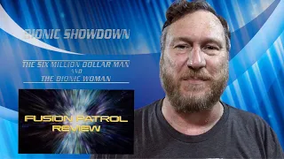 Fusion Patrol Review - Bionic Showdown: The Six Million Dollar Man and the Bionic Woman