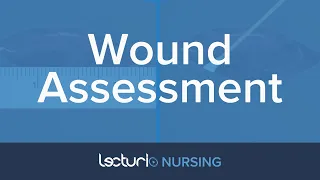 How To Perform A Wound Assessment | Nursing School Clinical Skills